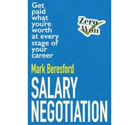 Salary Negotiation: Get paid what you're worth at every stage of your career (Zero To Won)