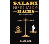Salary Negotiation Hacks: Getting Paid What You're Worth