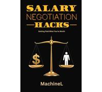 Salary Negotiation Hacks: Getting Paid What You're Worth