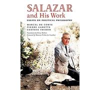 Salazar and His Work: Essays on Political Philosophy