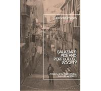 Salazar’s PIDE and Portuguese Society: A History of the Political Police From Below, 1955-74