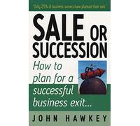 Sale Or Succession?: How to plan for a successful business exit