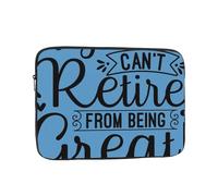 Salelf You Can't Retire from Being Great for Laptop Sleeve for Laptop Sleeve for 10-17 Inch MacBook Air/Pro, Dell, HP, Shockproof Water Resistant Protective Case for School & Travel