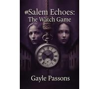 #Salem Echoes: The Watch Game (Salem Series)