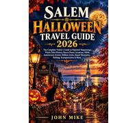 SALEM HALLOWEEN TRAVEL GUIDE 2026: The Complete Visitor’s Guide to Haunted Happenings, Witch-Trial History, Hocus Pocus Filming Locations, 400th ... Hidden Gems, Parking, Transportation & More