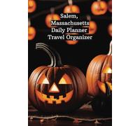 Salem, Massachusetts Daily Planner Travel Organizer: Halloween Jack O' Lanterns Theme Journal, Trip Planning Vacation Book, Notebook for To Do Lists, Meal Plans, Sight Seeing, Note Pages