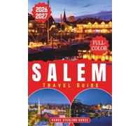 SALEM MASSACHUSETTS TRAVEL GUIDE 2026-2027 (FULL-COLOR): Discover Witch Trials History, Haunted Tours, Museums, Halloween Highlights and Hidden Gems ... Maps and Itineraries (full color guides 2027)