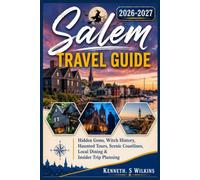 Salem Travel Guide 2026-2027: Hidden Gems, Witch History, Haunted Tours, Scenic Coastlines, Local Dining & Insider Trip Planning