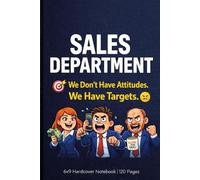 Sales Department Notebook - Hardcover Journal for Sales Professionals | 120 Page Corporate Office Gift: We Don’t Have Attitudes. We Have Targets. | A ... Managers, Account Executives and Closers