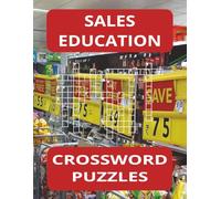 Sales Education Crossword Puzzle Book: Great CTE Marketing Teacher Resource for Assignments and/or Sub Folder, 42 Puzzles, 84 Pages, 8.5x11 inches