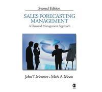 Sales Forecasting Management: A Demand Management Approach by John T. Mentzer (2004-11-23)