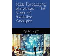 Sales Forecasting Reinvented - The Power of Predictive Analytics