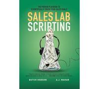 Sales Lab Scripting: The Proven Playbook to Scientifically Crush Your Sales Goals