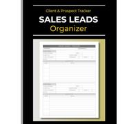 Sales Leads Organizer: Client & Prospect Tracker: Keep Record of Prospective Customers with this Professional Log Book for Salesperson & Sales Teams | 120 Pages | 8.5" x 11"