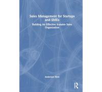Sales Management for Start-ups and SMEs: Building an effective scalable sales organisation