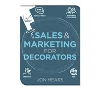 Sales & Marketing for Decorators (Business support for decorators)