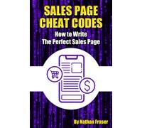 Sales Page Cheat Codes: How to Write the Perfect Sales Page