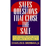 Sales Questions That Close the Sale: How to Uncover Your Customer's Real Needs