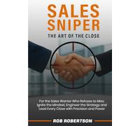 Sales Sniper: The Art of The Close
