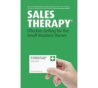 Sales Therapy: Effective Selling for the Small Business Owner