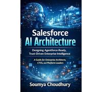 Salesforce AI Architecture: Designing Agentforce-Ready, Trust-Driven Enterprise Intelligence