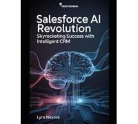 Salesforce AI Revolution: Skyrocketing Success with Intelligent CRM