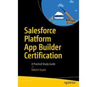 Salesforce Platform App Builder Certification: A Practical Study Guide