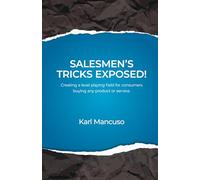 Salesmen's Tricks Exposed!: Creating a level playing field for consumers buying any product or service.