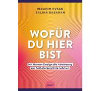 Saliha Basaran Wofür du hier bist: Mit Human Design die Abkürzung zu (Hardback)