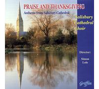 Salisbury Cathedral Choir - Praise And Thanksgiving