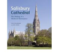 [( Salisbury Cathedral: The Making of a Medieval Masterpiece )] [by: Timothy Tatton-Brown] [Feb-2010]