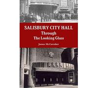 Salisbury City Hall - Through The Looking Glass