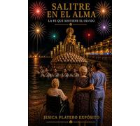 SALITRE EN EL ALMA: La fe que sostiene el olvido