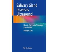 Salivary Gland Diseases Ultrasound: How to Carry out a Thorough Examination