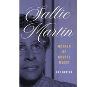 Sallie Martin, Mother of Gospel Music (Music in American Life)