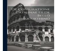 Sallust De Coniuratione Catilinae et De Bello Iugurthino: Libri ex Sallust Multicolor