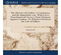 Sallust The History of Catiline's Conspiracy, & the Jugurthine war. With Sallust Multicolor