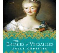 Sally Christie The Enemies of Versailles Paperback Book Sally Christie Multicolor