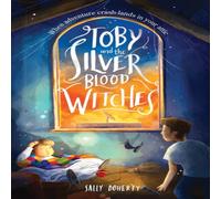 Sally Doherty Toby & the Silver Blood Witches Paperback Book Sally Doherty Multicolor
