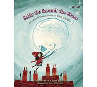 Sally Go Round The Stars: Favourite Rhymes from an Irish Childhood