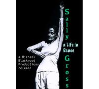Sally Gross: A Life in Dance