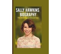 SALLY HAWKINS BIOGRAPHY: From British Stages to Hollywood Grace