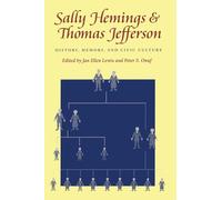 Sally Hemings and Thomas Jefferson: History, Memory and Civic Culture (Jeffersonian America)
