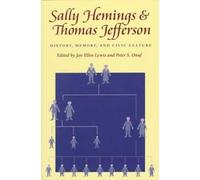 Sally Hemings and Thomas Jefferson: History, Memory and Civic Culture (Jeffersonian America)