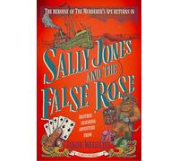 Sally Jones and the False Rose: the heroine of The Murderer’s Ape returns!