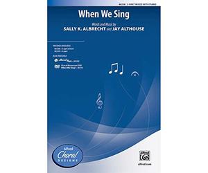 Sally K. Albrecht,Jay Althouse-When We Sing-3-Part Choir