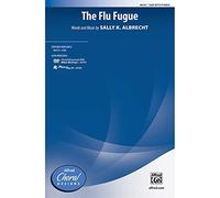 Sally K. Albrecht-The Flu Fugue-Mixed Choir [SAB]