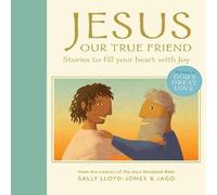 Sally Lloyd-Jones Jesus, Our True Friend Hardback Book Sally Lloyd-Jones Multicolor