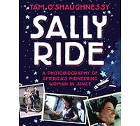 Sally Ride: A Photobiography of America's Pioneering Woman in Spa