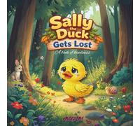 Sally the Duck get's Lost: A journey of courage and friendship. When a curious liitle Duck named sally Waddles too far from home, she must brave the ... and find her way back ones who love her.